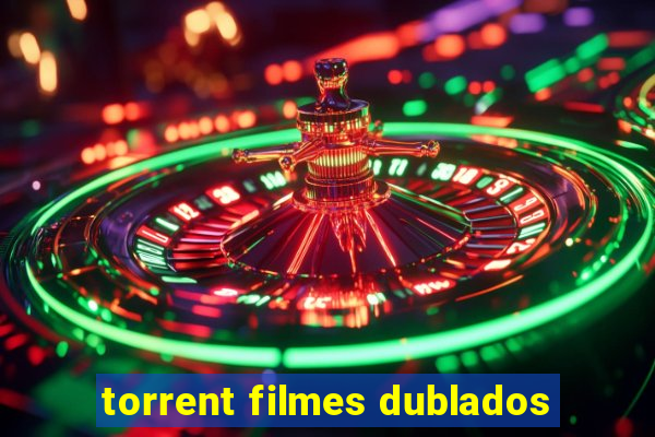 torrent filmes dublados